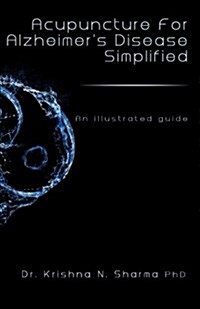 Acupuncture for Alzheimers Disease Simplified: An Illustrated Guide (Paperback)