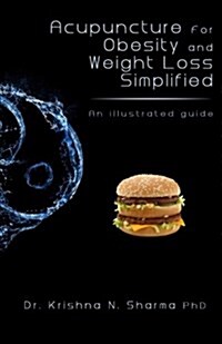 Acupuncture for Obesity and Weight Loss Simplified: An Illustrated Guide (Paperback)