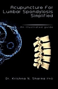 Acupuncture for Lumbar Spondylosis Simplified: An Illustrated Guide (Paperback)
