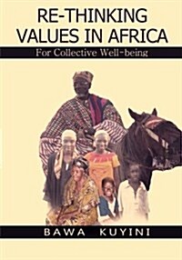 Re-thinking values in Africa: : for collective wellbeing (Paperback)