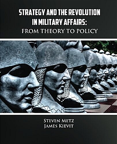 Strategy and the Revolution in Military Affairs: From Theory to Policy (Paperback)