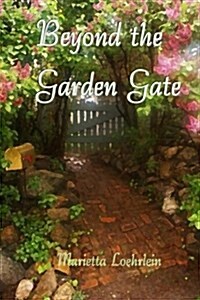 Beyond the Garden Gate (Paperback)