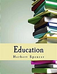 Education: Intellectual, Moral and Physical (Paperback)