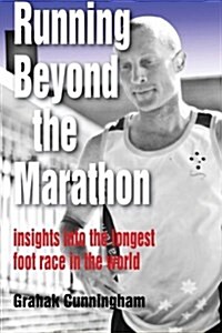 Running Beyond the Marathon: Insights Into the Longest Footrace in the World (Paperback)