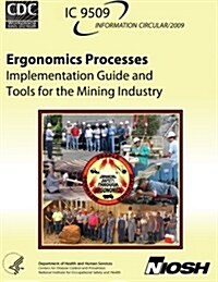 Ergonomics Processes: Implementation Guide and Tools for the Mining Industry (Paperback)