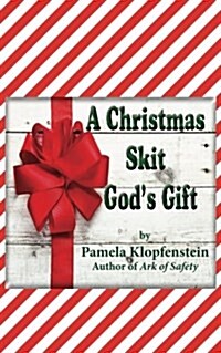 A Christmas Skit: Gods Gift (Paperback)