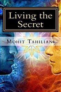 Living the Secret: A Tribute to Rhonda Byrne Andthe Secret Team (Paperback)