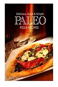 Delicious, Quick & Simple Paleo Recipes (Paperback)