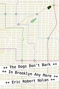 The Dogs Dont Bark in Brooklyn Any More (Paperback)