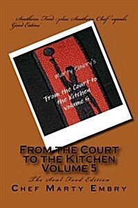 From the Court to the Kitchen Volume 5: The Soul Food Edition (Paperback)