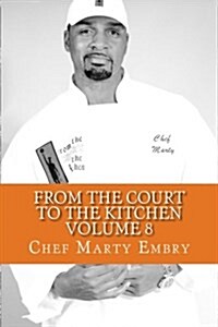 From the Court to the Kitchen Volume 8: Cooking for Dummies...I Mean Men 101 (Paperback)