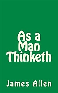 As a Man Thinketh (Paperback)