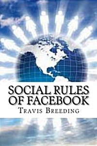 Social Rules of Facebook (Paperback)
