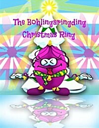 The Bohlingaringding Christmas Ring (Paperback)