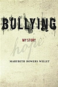 Bullying: A Personal Account of Emotional Abuse (Paperback)