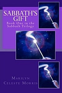 Sabbaths Gift: Book One in the Sabbath Trilogy (Paperback)