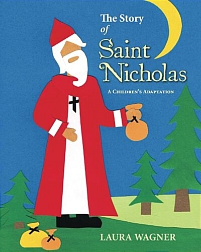 The Story of Saint Nicholas: A Childrens Adaptation (Paperback)