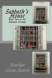 Sabbaths House: Book Two in the Sabbath Trilogy (Paperback)