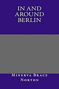 In and Around Berlin (Paperback)