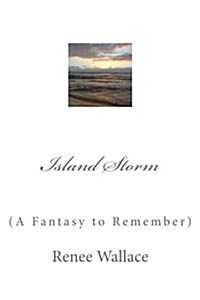 Island Storm: (A Fantasy to Remember) (Paperback)