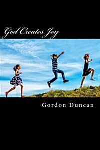 God Creates Joy: Finding Joy in Psalm 32 (Paperback)