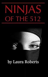 Ninjas of the 512: A Texas-Sized Satire (Paperback)