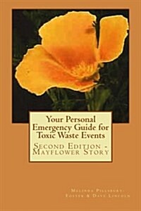 Your Personal Emergency Guide for Toxic Waste Events: Second Edition - Mayflower Story (Paperback)