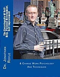 The Encyclopedia of Self-Help, Personal Development, Self-Improvement: & Change Work Psychology and Techniques (Paperback)