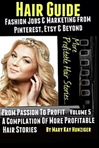 Hair Guide: Home Based Jobs & Marketing from Pinterest, Etsy & Beyond (Paperback)