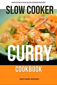The Slow Cooker Curry Cookbook (Paperback)