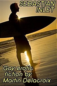 Sebastian Inlet: Gay Erotic Fiction (Paperback)