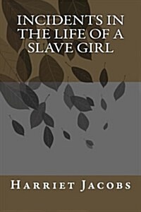 Incidents in the Life of a Slave Girl (Paperback)