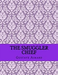 The Smuggler Chief (Paperback)
