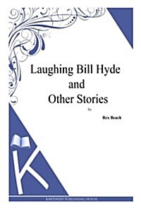 Laughing Bill Hyde and Other Stories (Paperback)