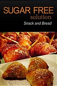Sugar-Free Solution - Snack and Bread Recipes (Paperback)