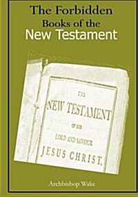 The Forbidden Books of the New Testament (Paperback)