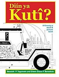 Diin YA Kuti: A Kinaray-A Word & Picture Book (Paperback)