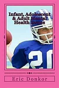 Infant, Adolescent & Adult Mental Health Issues (Paperback)