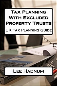 Tax Planning with Excluded Property Trusts (Paperback)