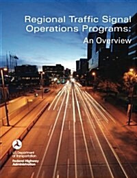 Regional Traffic Signal Operations Programs: An Overview (Paperback)