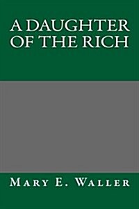 A Daughter of the Rich (Paperback)