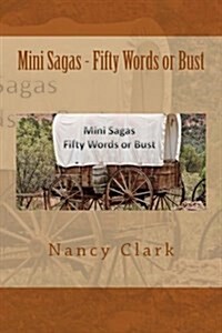 Mini Sagas - Fifty Words or Bust (Paperback)