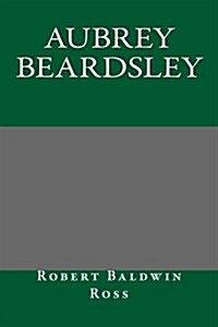 Aubrey Beardsley (Paperback)