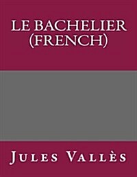 Le Bachelier (French) (Paperback)