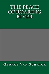 The Peace of Roaring River (Paperback)