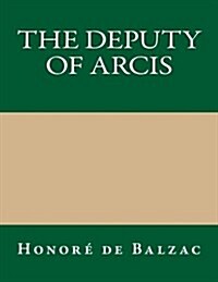 The Deputy of Arcis (Paperback)