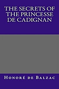 The Secrets of the Princesse de Cadignan (Paperback)