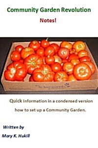 Community Garden Revolution Notes!: Condensed Version (Paperback)