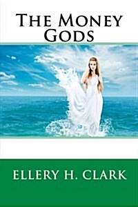 The Money Gods (Paperback)