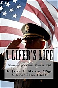 A Lifers Life: Memories of a Great Time of Life (Paperback)